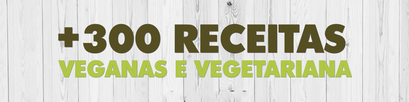 +300 Receitas Veganas e Vegetarianas
